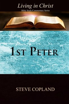 Cover 1st Peter: Living in Christ: Bible Study/Commentary Series (eBook, ePUB)