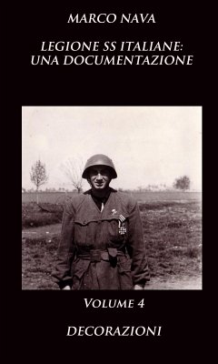 Cover Legione SS Italiane: Una Documentazione Volume 4 Decorazioni (eBook, PDF)