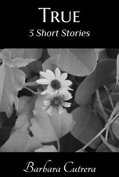 True: 3 Short Stories (eBook, ePUB) - Cutrera, Barbara