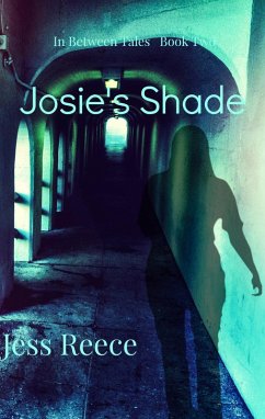 Josie's Shade (In Between Tales, #2) (eBook, ePUB) - Reece, Jess