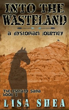 Into the Wasteland - A Dystopian Journey (eBook, ePUB) - Shea, Lisa