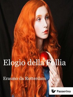 Elogio della Follia (eBook, ePUB) - da Rotterdam, Erasmo