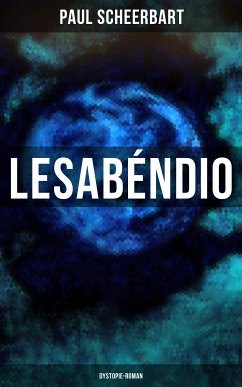 Lesabéndio: Dystopie-Roman (eBook, ePUB) - Scheerbart, Paul