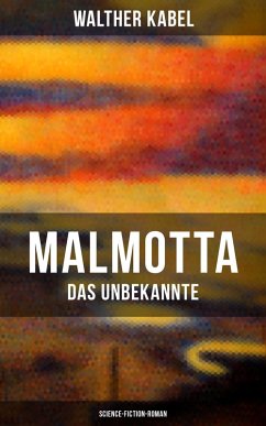 Malmotta - Das Unbekannte (Science-Fiction-Roman) (eBook, ePUB) - Kabel, Walther