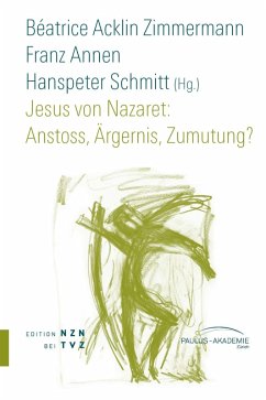 Jesus von Nazaret: Anstoss, Ärgernis, Zumutung? (eBook, PDF)