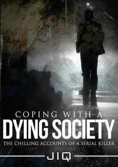 Cover Coping With a Dying Society: The Chilling Accounts of a Serial Killer (eBook, ePUB)