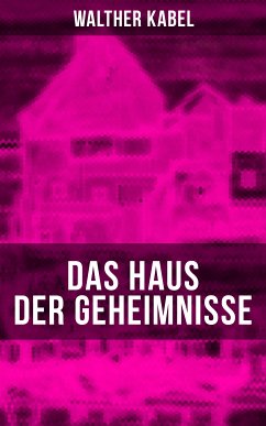 Das Haus der Geheimnisse (eBook, ePUB) - Kabel, Walther