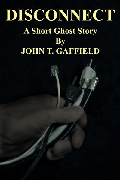 Disconnect - A Short Ghost Story (eBook, ePUB) Disconnect - A Short Ghost Story (eBook, ePUB)
