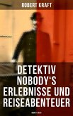 Detektiv Nobody's Erlebnisse und Reiseabenteuer (Band 1 bis 8) (eBook, ePUB)