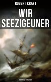Wir Seezigeuner (Abenteuer-Klassiker) (eBook, ePUB)