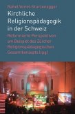 Kirchliche Religionspädagogik in der Schweiz (eBook, PDF)