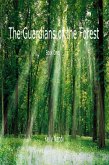 The Guardians of the Forest: Book One (eBook, ePUB) The Guardians of the Forest: Book One (eBook, ePUB)