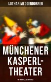 Münchener Kasperl-Theater (Mit Originalillustrationen) (eBook, ePUB)