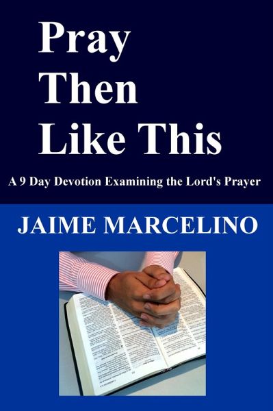 Pray Then Like This (eBook, ePUB) Pray Then Like This (eBook, ePUB)