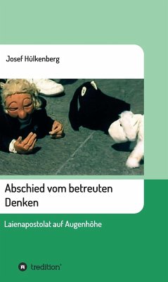 Abschied vom betreuten Denken (eBook, ePUB) - Hülkenberg, Josef