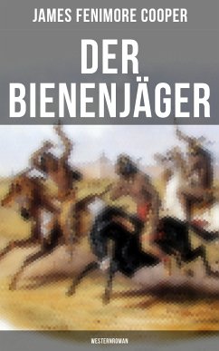 Der Bienenjäger (Westernroman) (eBook, ePUB) - Cooper, James Fenimore