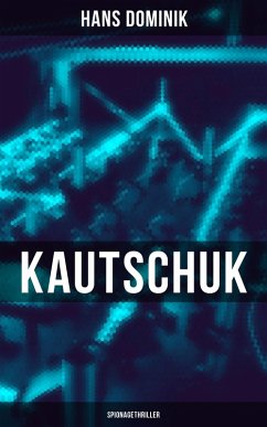Kautschuk (Spionagethriller) (eBook, ePUB) - Dominik, Hans