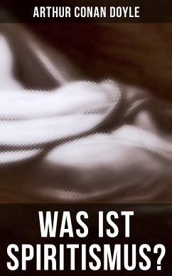 Was ist Spiritismus? (eBook, ePUB) - Doyle, Arthur Conan