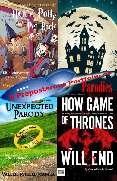 A Preposterous Portfolio of Parodies: Free Selections from Spoofs of The Hobbit, Game of Thrones, Harry Potter, Star Trek and More (eBook, ePUB) A Preposterous Portfolio of Parodies: Free Selections from Spoofs of The Hobbit, Game of Thrones, Harry Potter, Star Trek and More (eBook, ePUB)