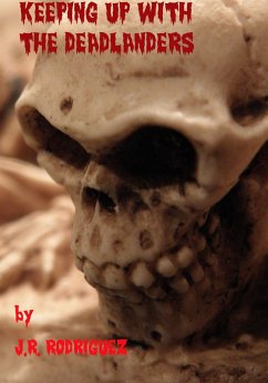 Keeping Up with the Deadlanders (eBook, ePUB) - Rodriguez, J. R.