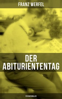 Der Abituriententag (Psychothriller) (eBook, ePUB) - Werfel, Franz