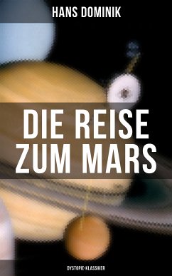 Die Reise zum Mars (Dystopie-Klassiker) (eBook, ePUB) - Dominik, Hans