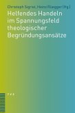 Helfendes Handeln im Spannungsfeld theologischer Begründungsansätze (eBook, PDF)