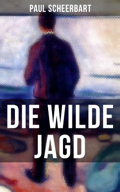 Die wilde Jagd (eBook, ePUB) - Scheerbart, Paul