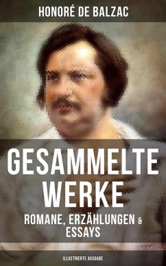 Gesammelte Werke von Balzac: Romane, Erzählungen & Essays (Illustrierte Ausgabe) (eBook, ePUB) - de Balzac, Honoré