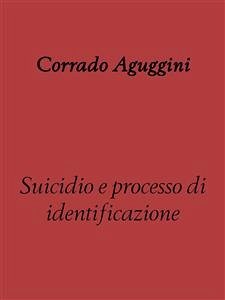 Suicidio e processo di identificazione (eBook, ePUB) - Aguggini, Corrado