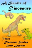 A Bundle of Dinosaurs: Three Dinosaur Stories (eBook, ePUB)