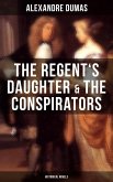 The Regent's Daughter & The Conspirators (Historical Novels) (eBook, ePUB)