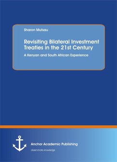 Revisiting Bilateral Investment Treaties in the 21st Century. A Kenyan and South African Experience (eBook, PDF) - Mutsau, Sharon