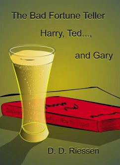 The Bad Fortune Teller - Harry, Ted..., and Gary (eBook, ePUB) - Riessen, D. D.