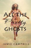 All The Pretty Ghosts (Never Alone, #2) (eBook, ePUB)