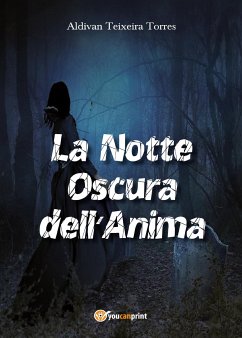 La Notte Oscura dell’Anima (eBook, PDF) - Teixeira Vidente, Aldivan