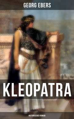 Kleopatra (Historischer Roman) (eBook, ePUB) - Ebers, Georg