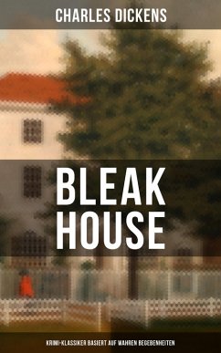 Bleak House (Krimi-Klassiker basiert auf wahren Begebenheiten) (eBook, ePUB) - Dickens, Charles