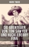 Die Abenteuer von Tom Sawyer und Huckleberry Finn (Illustrierte Ausgabe) (eBook, ePUB)