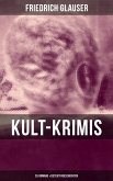 Kult-Krimis: 26 Romane & Detektivgeschichten (eBook, ePUB)
