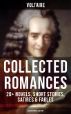 Voltaire: Collected Romances: 20+ Novels, Short Stories, Satires & Fables (Illustrated Edition) (eBook, ePUB)