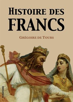 Histoire des Francs (Version intégrale) (eBook, ePUB) - Guizot, François; de Tours, Grégoire