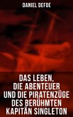 Das Leben, die Abenteuer und die Piratenzüge des berühmten Kapitän Singleton (eBook, ePUB)