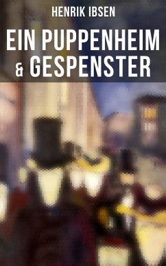 Henrik Ibsen: Ein Puppenheim & Gespenster (eBook, ePUB) - Ibsen, Henrik