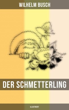 Der Schmetterling (Illustriert) (eBook, ePUB) - Busch, Wilhelm