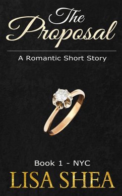 The Proposal - Book 1 - NYC (eBook, ePUB) - Shea, Lisa