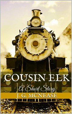 Cousin Elk: A Short Story (eBook, ePUB) - McNease, J. G.