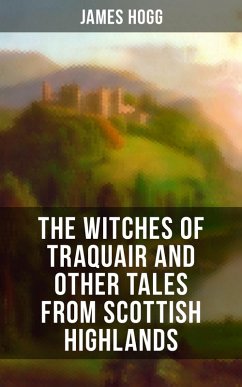 The Witches of Traquair and Other Tales from Scottish Highlands (eBook, ePUB) - Hogg, James