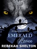 Emerald Haven (The Legend of the Snow Wolves, #6) (eBook, ePUB) Emerald Haven (The Legend of the Snow Wolves, #6) (eBook, ePUB)