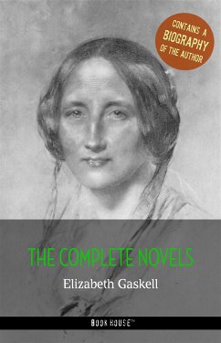 Elizabeth Gaskell: The Complete Novels + A Biography of the Author (eBook, ePUB) - Gaskell, Elizabeth